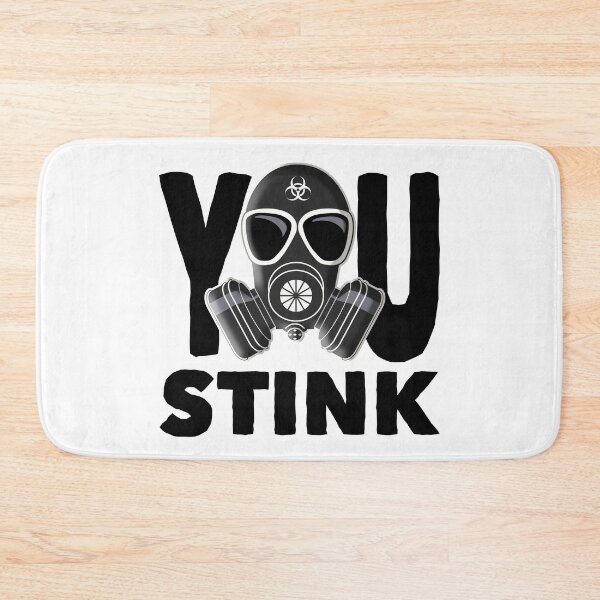 Item preview, You Stink | Funny Sarcastic designed and sold by RazorDezign.