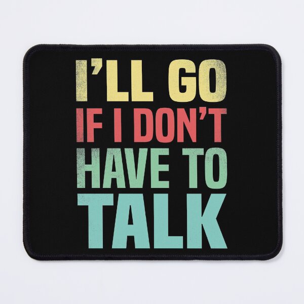 Item preview, Funny Family gatherings design, I'll go if I don't have to talk designed and sold by foramelie.