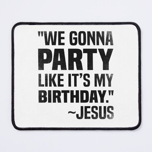 Item preview, We gonna party like it's my birthday, Funny Christmas Jesus party designed and sold by foramelie.