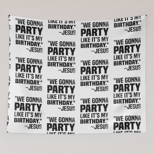 Item preview, We gonna party like it's my birthday, Funny Christmas Jesus party designed and sold by foramelie.