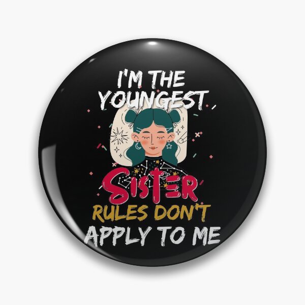 Item preview, I'm The Youngest Sister Rules Don't Apply To Me  designed and sold by worldmodi.