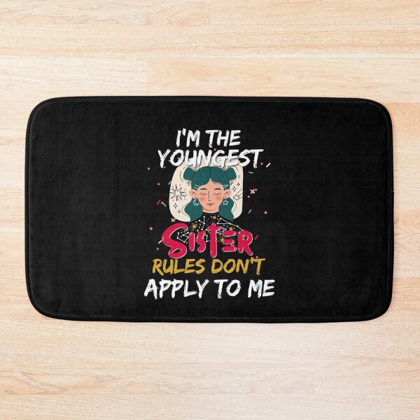 Item preview, I'm The Youngest Sister Rules Don't Apply To Me  designed and sold by worldmodi.
