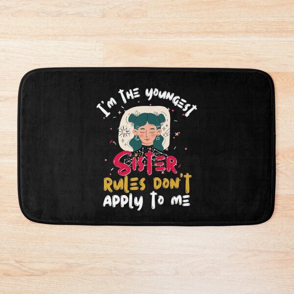 Item preview,  I'm The Youngest Sister Rules Don't Apply To Me  designed and sold by worldmodi.