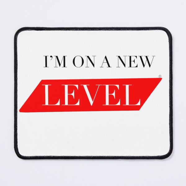Item preview, I’m on a new level  designed and sold by PandaRSH.