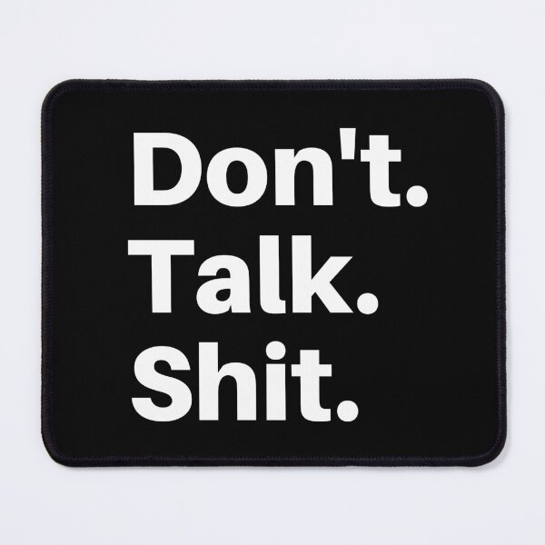 Item preview, Don't Talk Shit designed and sold by Everyday Designs.