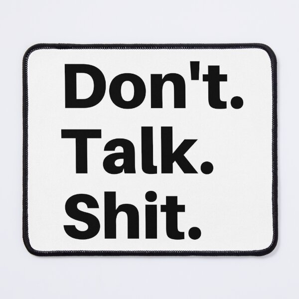 Item preview, Don't Talk Shit (White Variant) designed and sold by Everyday Designs.