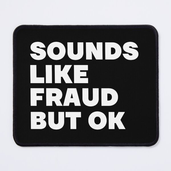 Sounds like fraud but ok - funny accounting and consulting quotes Sounds like fraud but ok - funny accounting and consulting quotes