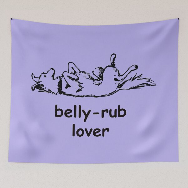 Item preview, Dog: belly-rub lover designed and sold by SomeGuyLou.