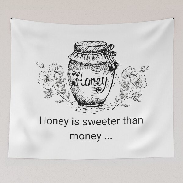Item preview, Honey is sweeter than money... designed and sold by kapiks.