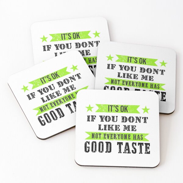 Item preview, It's Ok If You Don't like Me Not Everyone Has Good Taste designed and sold by Eddie SH.