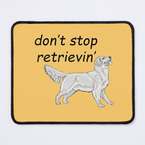 Item preview, Golden Retriever: don't stop retrievin' designed and sold by SomeGuyLou.