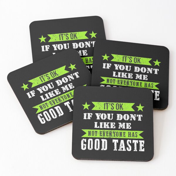 Item preview, It's Ok If You Don't like Me Not Everyone Has Good Taste designed and sold by Eddie SH.