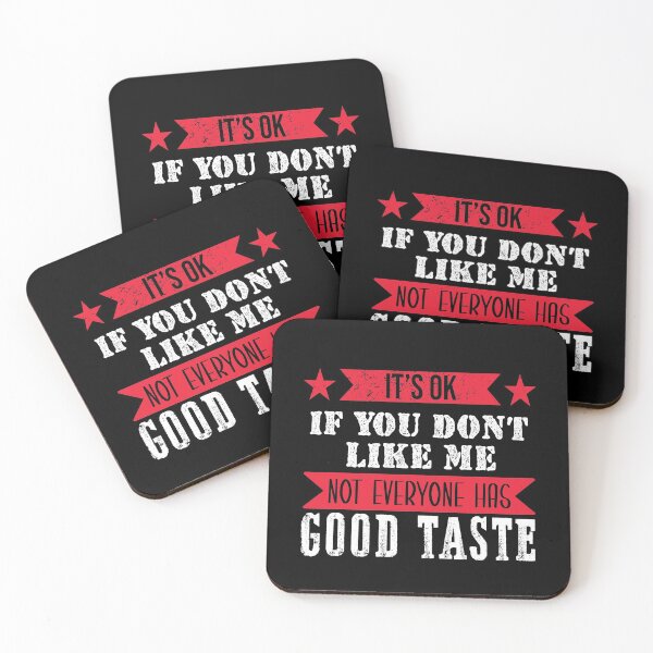 Item preview, It's Ok If You Don't like Me Not Everyone Has Good Taste designed and sold by Eddie SH.