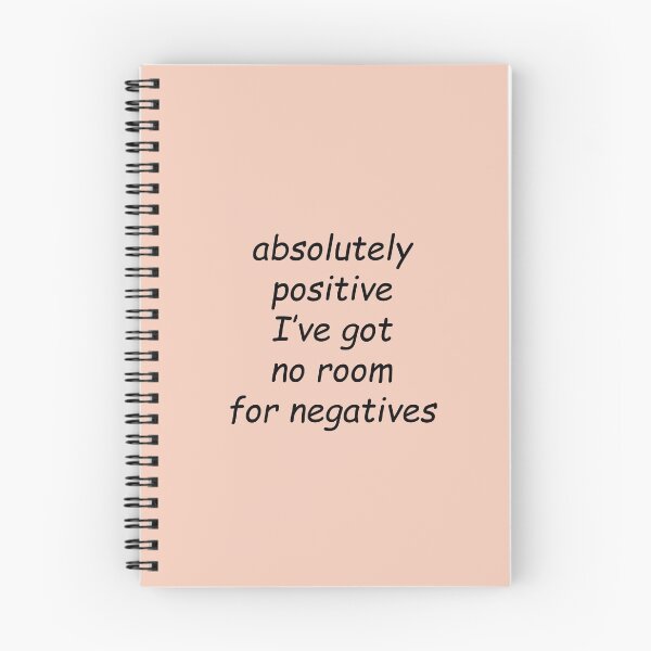 Item preview, Absolutely positive I've got no room for negatives designed and sold by SomeGuyLou.