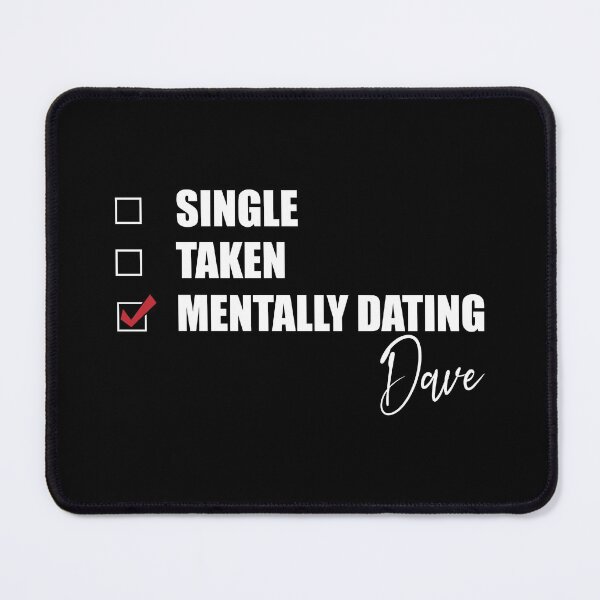 Item preview, Mentally Dating Dave designed and sold by Bend-The-Trendd.