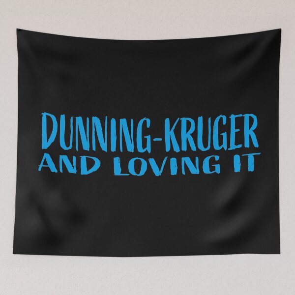Item preview, Dunning-Kruger and loving it designed and sold by jdtees.