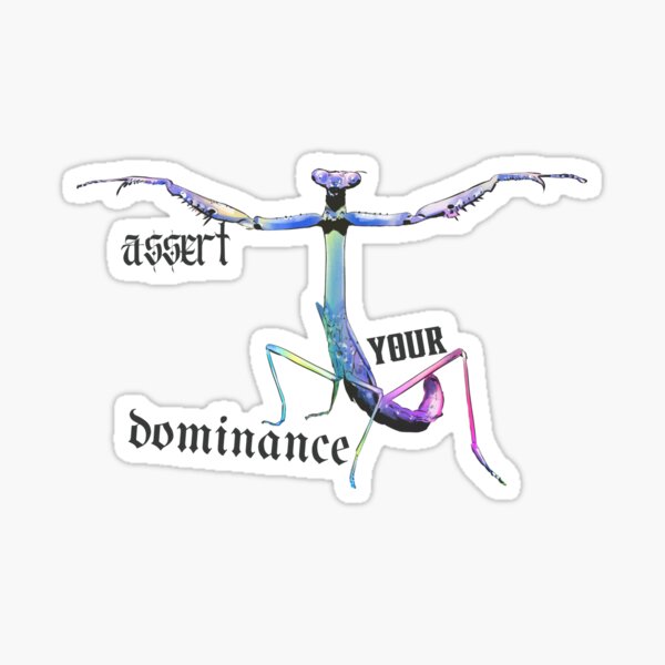 T-pose: Assert Your Dominance | Praying Mantis Meme Glossy Sticker