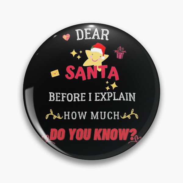 Item preview, Dear santa before i explain how much do you know? designed and sold by Achily.