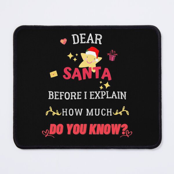 Item preview, Dear santa before i explain how much do you know? designed and sold by Achily.