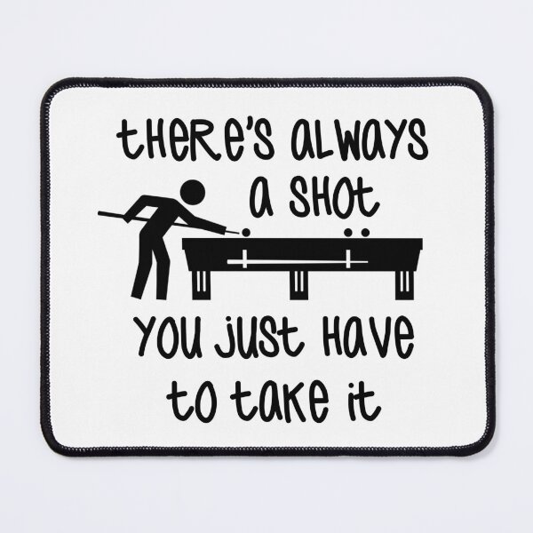 Item preview, There's Always A Shot. You Just Have To Take It. designed and sold by Martini-Four.
