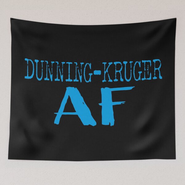 Item preview, Dunning-Kruger AF designed and sold by jdtees.