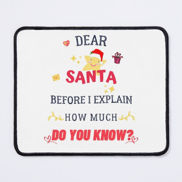 Item preview, Dear santa before i explain how much do you know? #2 designed and sold by Achily.