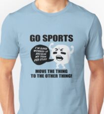 GO SPORTS! Move the thing to the other thing Unisex T-Shirt