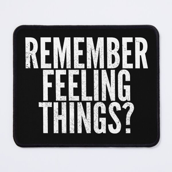 Item preview, Remember Feeling Things? designed and sold by Creatively Torn.