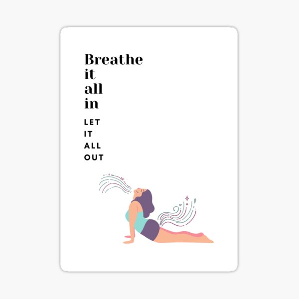 Breathe it all in - Yoga - Updog Sticker