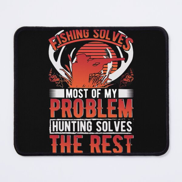 Item preview, Fishing Solves Most Of My Problems Hunting Solves The Rest classic T-Shirt designed and sold by NIKENchop.