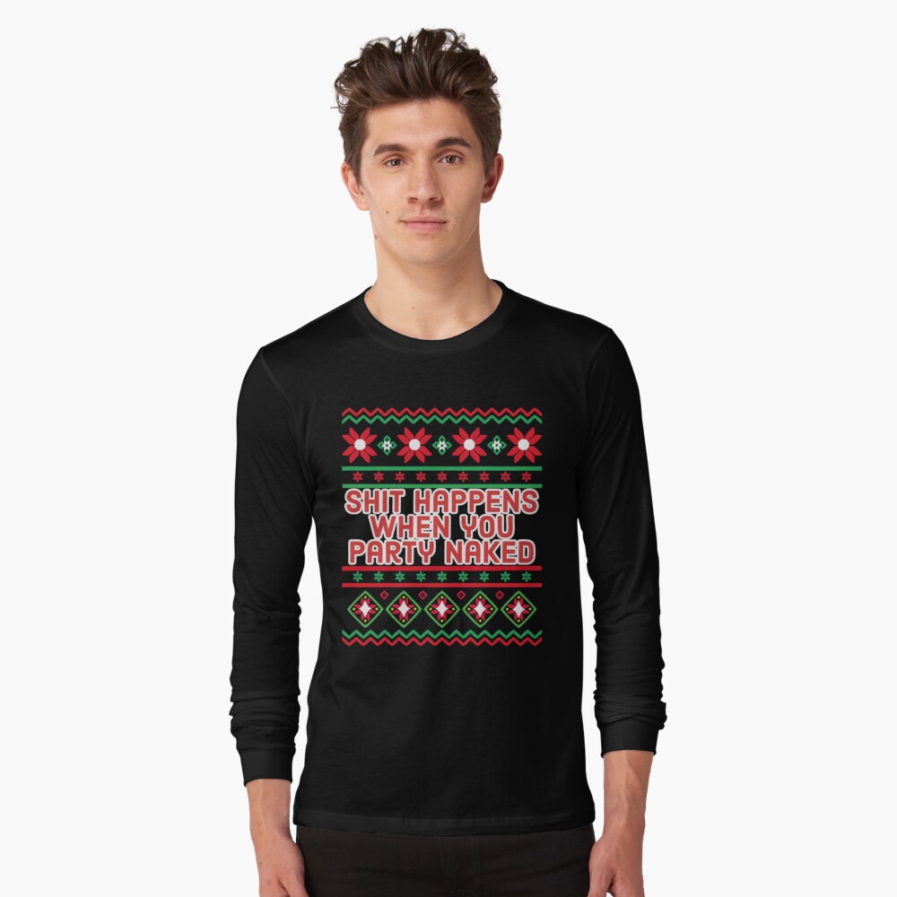 Ugly Christmas Sweater, Shit Happens When You Party Naked, Naughty, Bad  Santa, Funny Christmas, Naughty Christmas, Christmas 2021