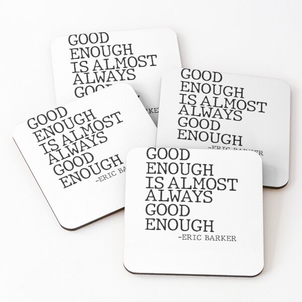 Item preview, Good Enough Is Almost Always Good Enough Philosophy Quote designed and sold by AritraSur.