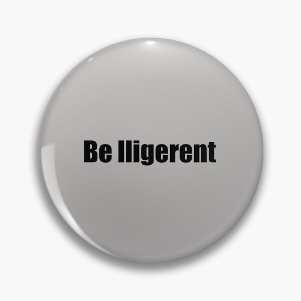 Item preview, Be lligerent designed and sold by SomeGuyLou.