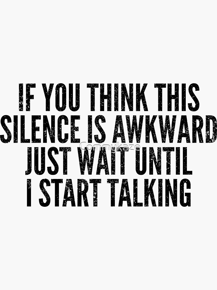 Thumbnail 3 of 3, Sticker, Awkward Silence Introvert Funny Saying designed and sold by Commykaze.