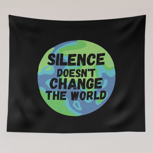Item preview, Silence doesn't change the world positive quote designed and sold by Coolclassy.