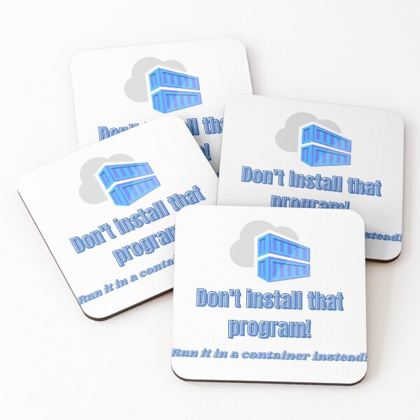 Item preview, Don't install that program! Run it in a container instead! designed and sold by themkat.