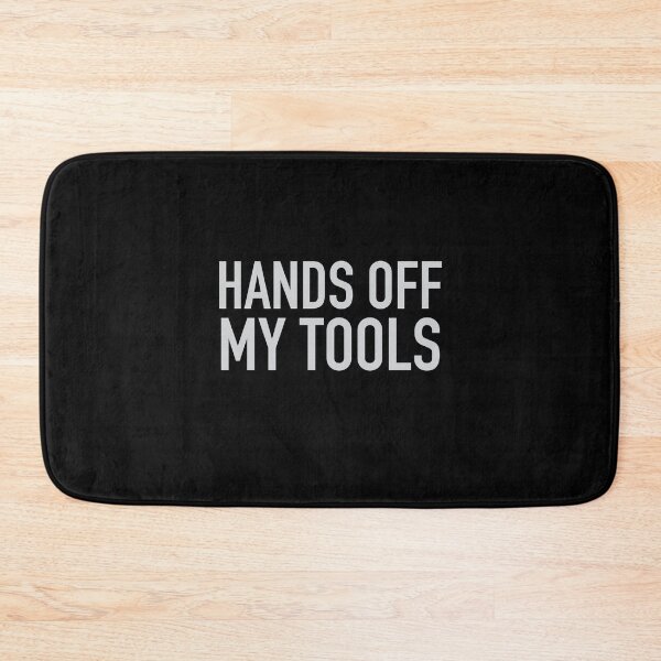 Item preview, Hands off my tools designed and sold by jazzydevil.