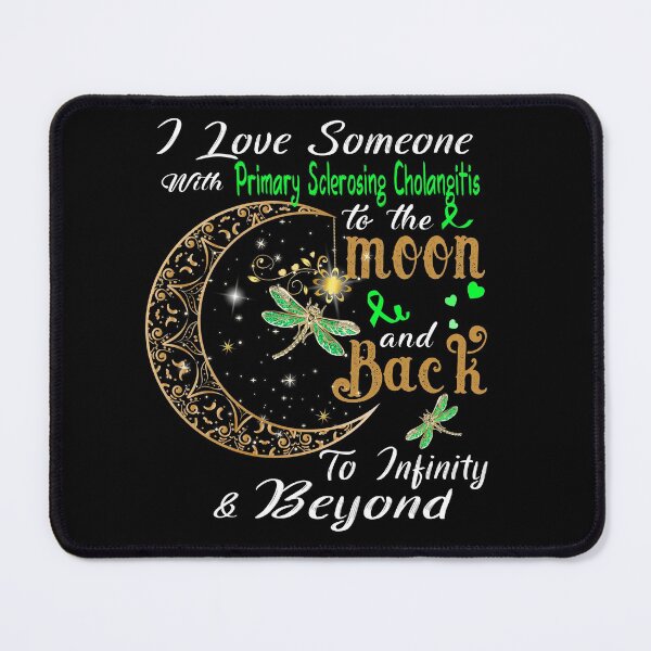Item preview, I Love Someone With Primary Sclerosing Cholangitis To The Moon And Back designed and sold by Adropine.