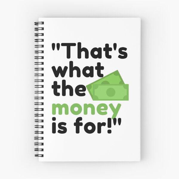 Item preview, "That's what the money is for!" designed and sold by madmenphotos.