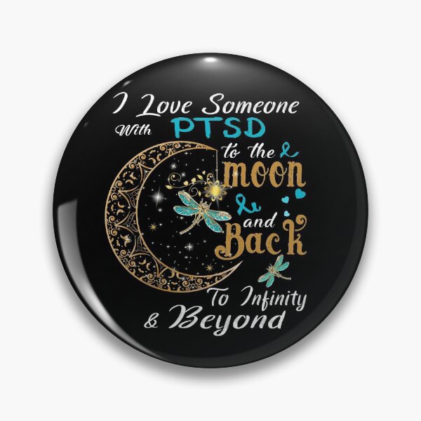 Item preview, I Love Someone With PTSD To The Moon And Back designed and sold by Adropine.