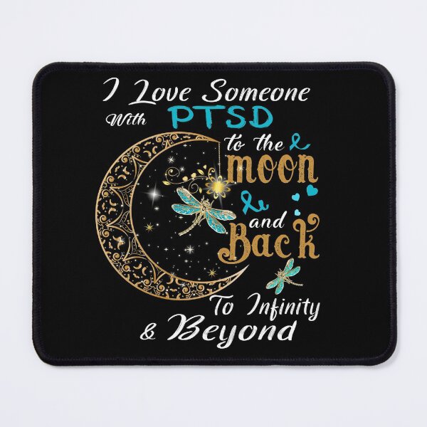 Item preview, I Love Someone With PTSD To The Moon And Back designed and sold by Adropine.