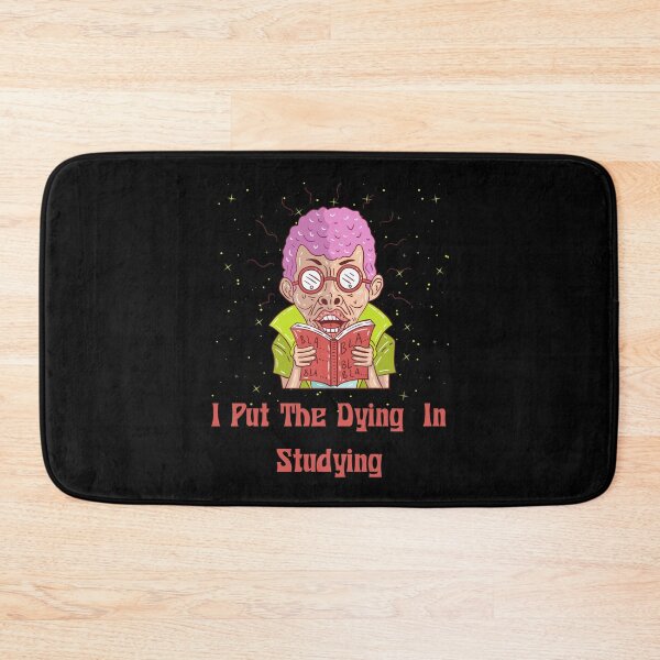 Item preview, I Put The Dying In Studying , Funny  designed and sold by laamriya974.