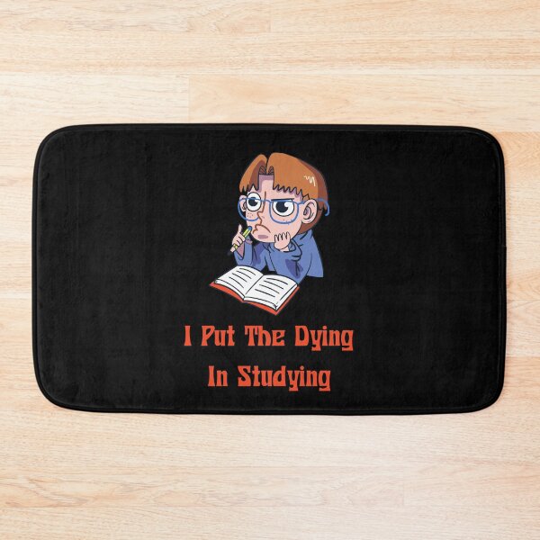 Item preview, Copy of I Put The Dying In Studying , Funny  designed and sold by laamriya974.