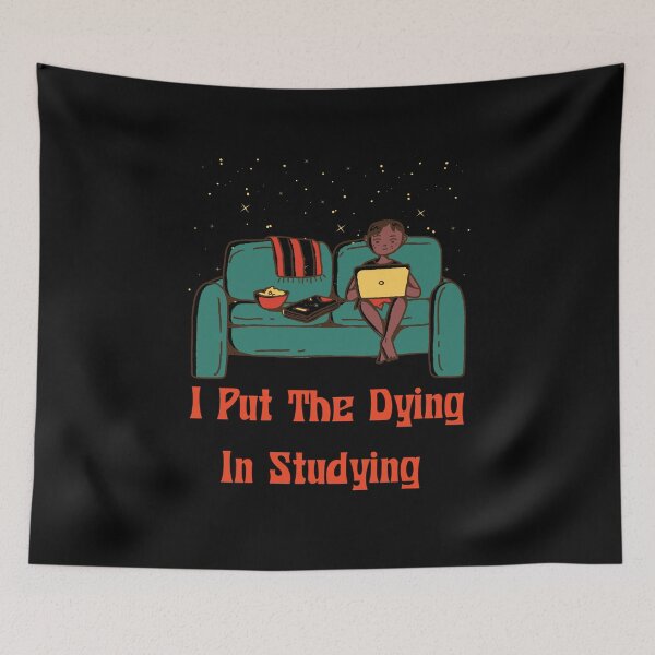 Item preview, of I Put The Dying In Studying , Funny  designed and sold by laamriya974.