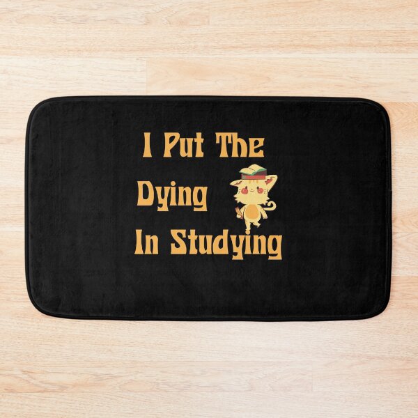 Item preview, Of I Put The Dying In Studying , Funny  designed and sold by laamriya974.