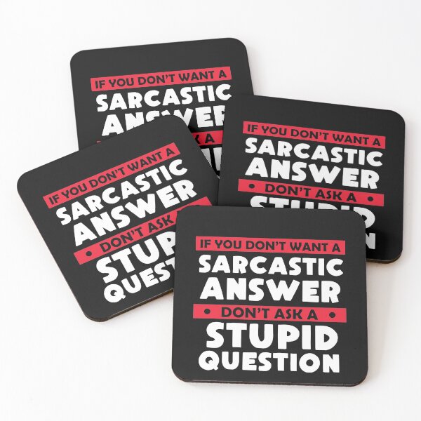 Item preview, If You Don't Want Sarcastic Answer Don't Ask Stupid Question  designed and sold by Eddie SH.