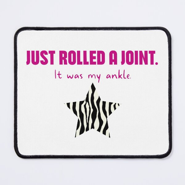 Item preview,  Hypermobility Dislocations Funny Quote: Just Rolled A Joint - It Was My Ankle designed and sold by shi-RLY.