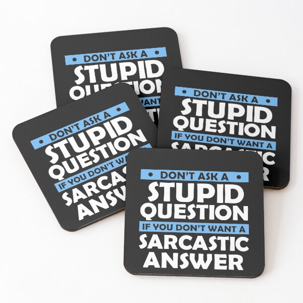 Item preview, Don't Ask Stupid Question If You Don't Want Sarcastic Answer designed and sold by Eddie SH.
