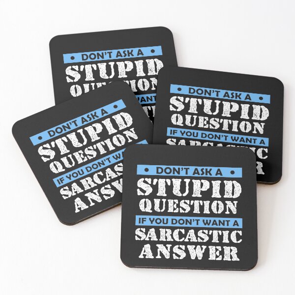 Item preview,  Don't Ask Stupid Question If You Don't Want Sarcastic Answer designed and sold by Eddie SH.