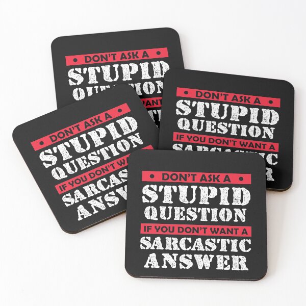 Item preview,  Don't Ask Stupid Question If You Don't Want Sarcastic Answer designed and sold by Eddie SH.